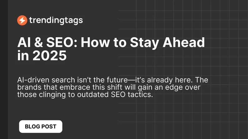 AI & SEO: How to Stay Ahead in 2025