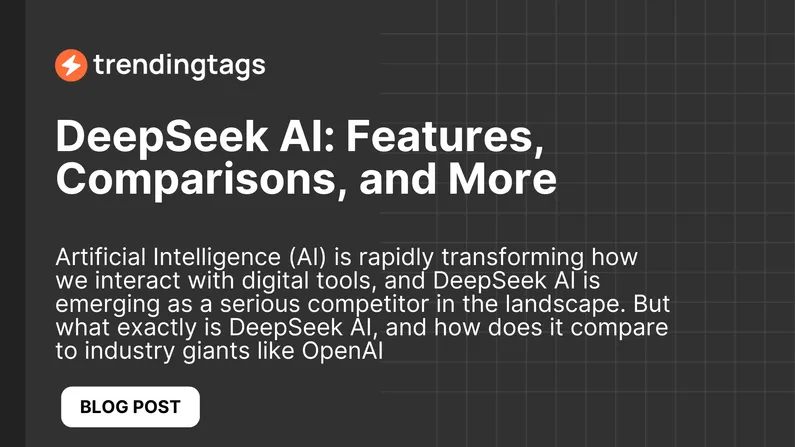 DeepSeek AI: Features, Comparisons, and More