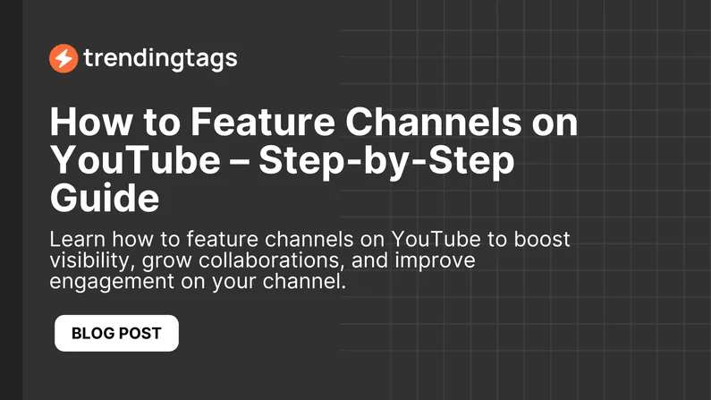 How to Feature Channels on YouTube – Step-by-Step Guide