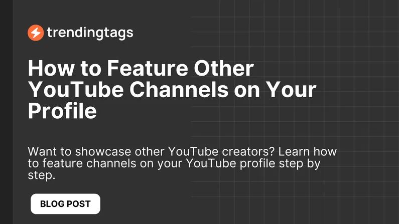 How to Feature Other YouTube Channels on Your Profile