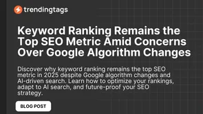 Keyword Ranking Remains the Top SEO Metric Amid Concerns Over Google Algorithm Changes  