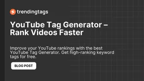 YouTube Tag Generator – Rank Videos Faster